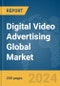 Digital Video Advertising Global Market Report 2024 - Product Thumbnail Image