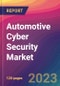 Automotive Cyber Security Market Size, Market Share, Application Analysis, Regional Outlook, Growth Trends, Key Players, Competitive Strategies and Forecasts, 2023 to 2031 - Product Thumbnail Image
