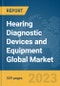 Hearing Diagnostic Devices and Equipment Global Market Opportunities and Strategies to 2032 - Product Thumbnail Image