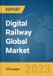 Digital Railway Global Market Report 2024 - Product Thumbnail Image