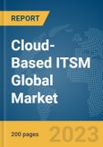 Cloud-Based ITSM Global Market Report 2024- Product Image