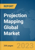 Projection Mapping Global Market Report 2024- Product Image