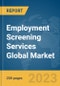 Employment Screening Services Global Market Report 2024 - Product Thumbnail Image