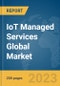 IoT Managed Services Global Market Report 2024 - Product Image