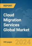 Cloud Migration Services Global Market Report 2024- Product Image