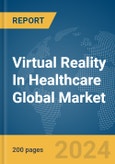 Virtual Reality In Healthcare Global Market Report 2024- Product Image