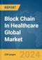 Block Chain In Healthcare Global Market Report 2024 - Product Thumbnail Image
