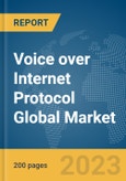 Voice over Internet Protocol (VoIP) Global Market Report 2024- Product Image
