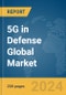 5G in Defense Global Market Report 2024 - Product Thumbnail Image