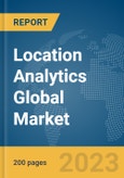 Location Analytics Global Market Report 2024- Product Image