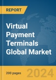 Virtual Payment (POS) Terminals Global Market Report 2024- Product Image