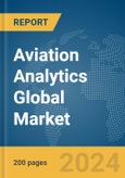 Aviation Analytics Global Market Report 2024- Product Image