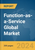 Function-as-a-Service Global Market Report 2024- Product Image