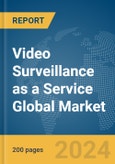 Video Surveillance as a Service (VSaaS) Global Market Report 2024- Product Image