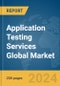Application Testing Services Global Market Report 2024 - Product Thumbnail Image