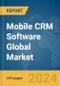 Mobile CRM Software Global Market Report 2024 - Product Thumbnail Image