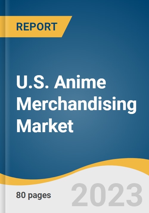 Anime Market Size, Share, Growth & Trends Report, 2030