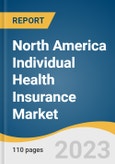 North America Individual Health Insurance Market Size, Share & Trends Analysis Report By Type (Public, Private), By Demographics (Minors, Adults, Seniors), By Country (Canada, U.S.), And Segment Forecasts, 2023 - 2030- Product Image