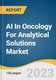 AI In Oncology For Analytical Solutions Market Size, Share & Trends Analysis Report By Cancer Type, By Component, By Region, Analysis And Segment Forecasts, 2023 - 2030- Product Image