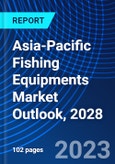 Asia-Pacific Fishing Equipments Market Outlook, 2028- Product Image