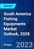 South America Fishing Equipments Market Outlook, 2028- Product Image