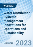 Water Distribution Systems: Management Innovations for Operations and Sustainability - Webinar (Recorded)- Product Image