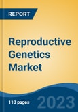 Reproductive Genetics Market - Global Industry Size, Share, Trends, Opportunity, and Forecast, 2018-2028F Segmented By Component (Laboratory Developed Tests, Kits & Assays, Reagents & Consumables), By Technology, By Procedure Type, By Application, By Region and Competition- Product Image