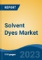 Solvent Dyes Market- Global Industry Size, Share, Trends, Opportunity, and Forecast, 2018-2028F Segmented By Type (Metal Complex- Solvent Dyes, Oil Soluble Dyes, Water Soluble Dyes, and Other), By Packaging, By Application, By Region and Competition - Product Thumbnail Image