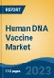 Human DNA Vaccine Market - Global Industry Size, Share, Trends, Competition, Opportunity, and Forecast, 2018-2028 Segmented By Mode of Administration (Intramuscular, Subcutaneous, Intradermal, Others), By Application, By End User, By Region and Competition - Product Thumbnail Image