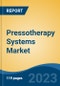 Pressotherapy Systems Market - Global Industry Size, Share, Trends, Opportunity, and Forecast, 2018-2028 Segmented By Application (Veno-Lymphatic Circulation, Adiposity Edema, Tired Legs, Reduction of Swelling, Others), By End User, By Region and Competition - Product Thumbnail Image