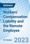 Workers' Compensation Liability and the Remote Employee - Webinar (Recorded) - Product Image