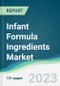 Infant Formula Ingredients Market - Forecasts from 2023 to 2028 - Product Thumbnail Image