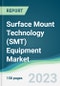 Surface Mount Technology (SMT) Equipment Market - Forecasts from 2023 to 2028 - Product Thumbnail Image