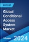 Global Conditional Access System Market Report by Solution Type, Application, and Region 2024-2032 - Product Image