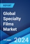Global Specialty Films Market Report by Resin, Function, End Use Industry, and Region 2024-2032 - Product Image