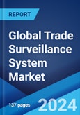 Global Trade Surveillance System Market Report by Component, Deployment Mode, Enterprise Size, End User, and Region 2024-2032- Product Image