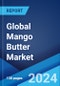 Global Mango Butter Market Report by Type, Format, Application, and Region 2024-2032 - Product Thumbnail Image