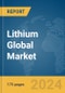 Lithium Global Market Report 2024 - Product Image