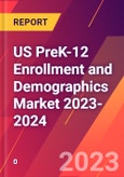US PreK-12 Enrollment and Demographics Market 2023-2024- Product Image