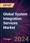 Global System Integration Services Market 2024-2028 - Product Thumbnail Image