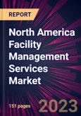 North America Facility Management Services Market 2023-2027- Product Image