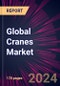 Global Cranes Market 2024-2028 - Product Thumbnail Image