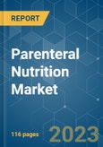 Parenteral Nutrition Market - Growth, Trends, COVID-19 Impact, and Forecasts (2023 - 2028)- Product Image