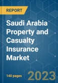 Saudi Arabia Property and Casualty Insurance Market - Growth, Trends, COVID-19 Impact, and Forecasts (2023 - 2028)- Product Image