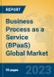 Business Process as a Service (BPaaS) Global Market Insights 2023, Analysis and Forecast to 2028, by Market Participants, Regions, Technology, Application, Product Type - Product Image