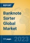 Banknote Sorter Global Market Insights 2023, Analysis and Forecast to 2028, by Manufacturers, Regions, Technology, Application, Product Type - Product Image