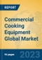 Commercial Cooking Equipment Global Market Insights 2023, Analysis and Forecast to 2028, by Manufacturers, Regions, Technology, Application - Product Thumbnail Image