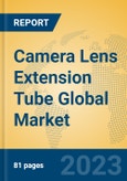 Camera Lens Extension Tube Global Market Insights 2023, Analysis and Forecast to 2028, by Manufacturers, Regions, Technology, Application, Product Type- Product Image