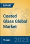 Coated Glass Global Market Insights 2023, Analysis and Forecast to 2028, by Manufacturers, Regions, Technology, Product Type - Product Image