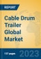 Cable Drum Trailer Global Market Insights 2023, Analysis and Forecast to 2028, by Manufacturers, Regions, Technology, Application, Product Type - Product Thumbnail Image